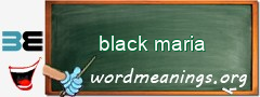 WordMeaning blackboard for black maria